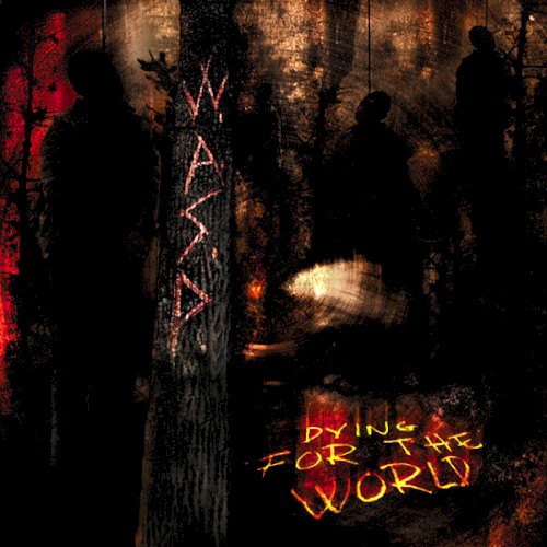 W.A.S.P. - Dying For The World